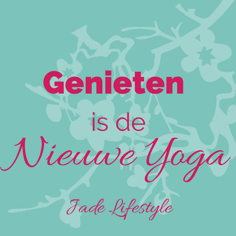 Genieten is de nieuwe yoga