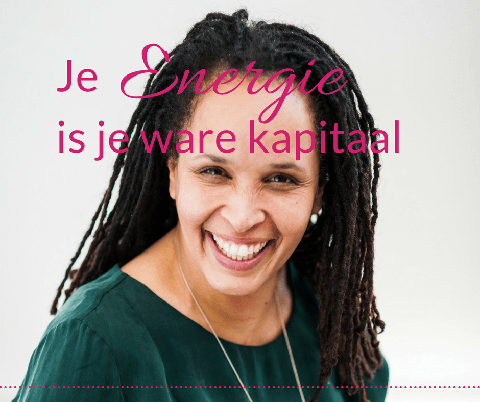 Je energie is je ware kapitaal